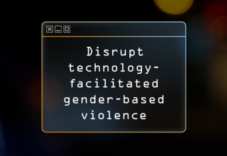 Disrupt technology-facilitated GBV
