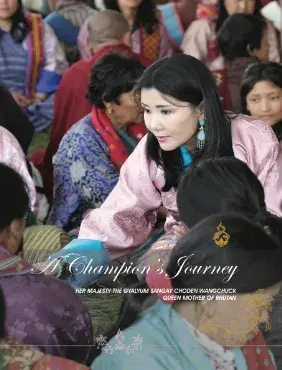 A Champion's Journey:  Her Majesty The Gyalyum Sangay Choden Wangchuck Queen Mother Of Bhutan